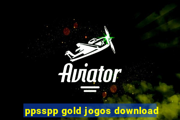 ppsspp gold jogos download